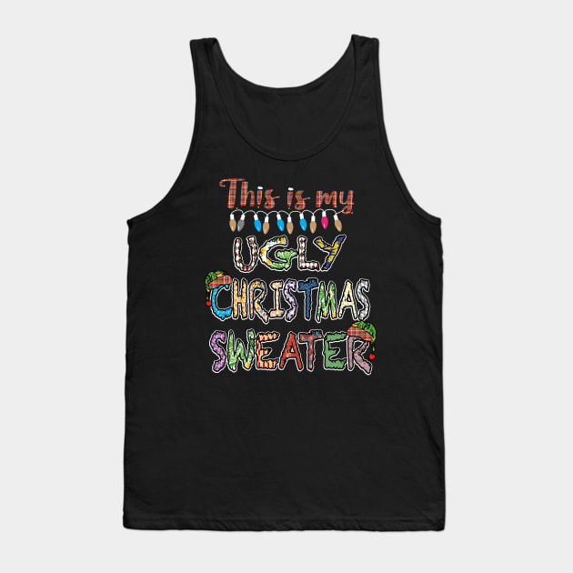 This Is My Ugly Christmas Sweater Tank Top by Shawnsonart